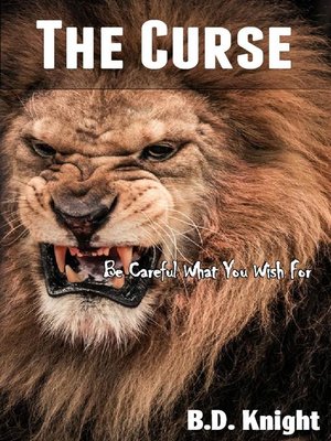 cover image of The Curse--Be Careful What You Wish For
